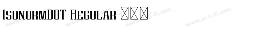 IsonormDOT Regular字体转换 IsonormDOT Regular字体转换